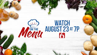 "On The Menu" To Air On News On 6