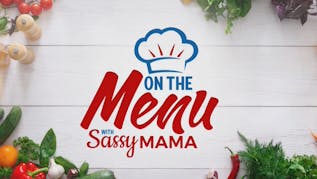 On The Menu With Sassy Mama - News 9