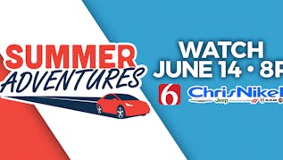 News On 6 Presents "Summer Adventures"