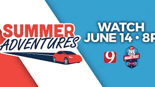 News 9 Announces "Summer Adventures"