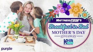 106.9 K-Hits & Mattress Firm Breakfast in Bed Mother's Day Giveaway