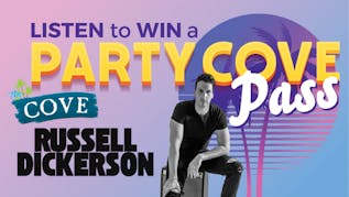 Russell Dickerson: #PartyCovePass! 
