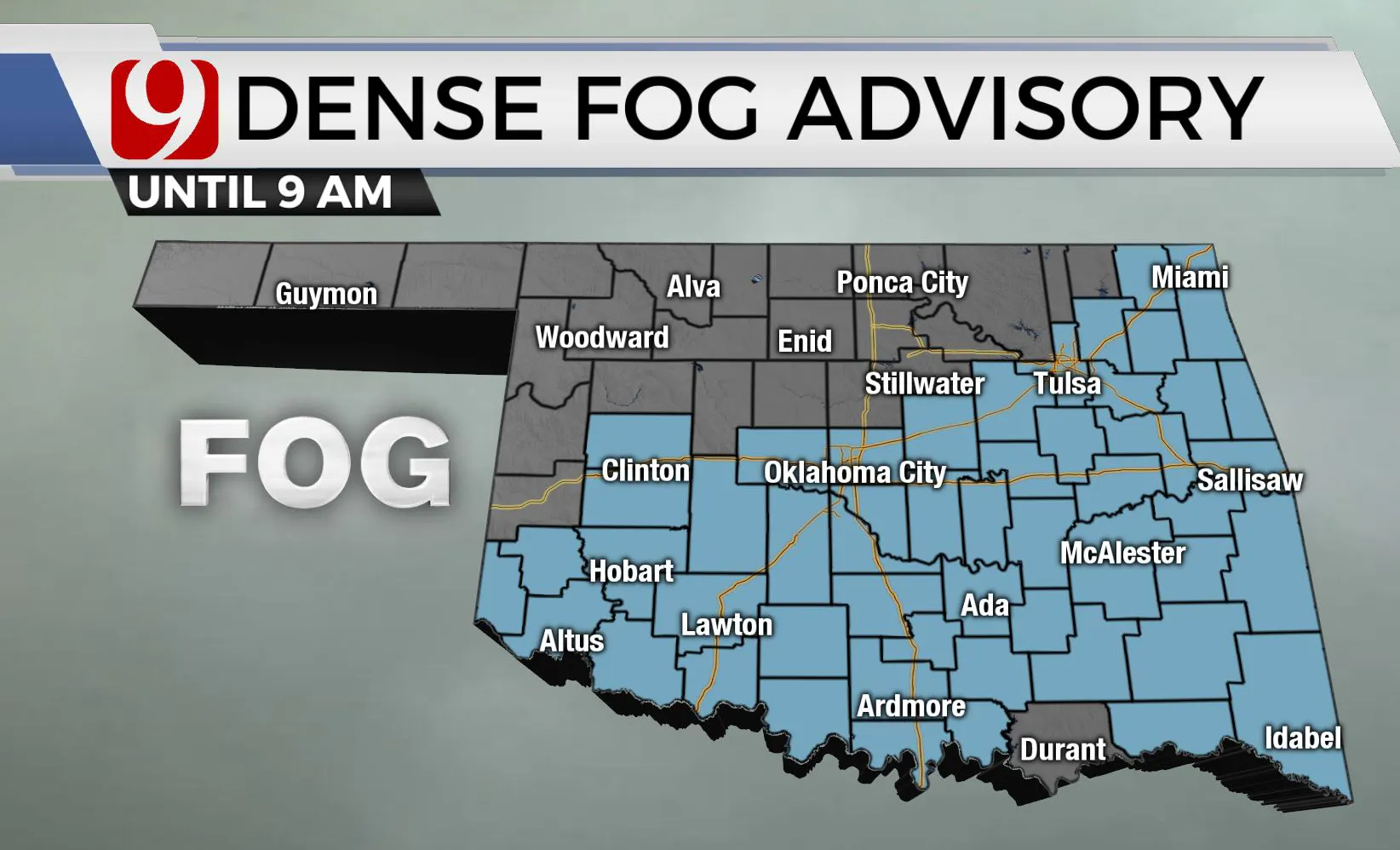Fog advisory across the state.